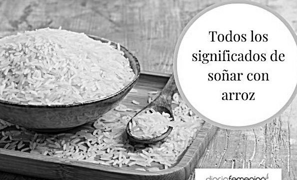 que significa sonar con arroz crudo