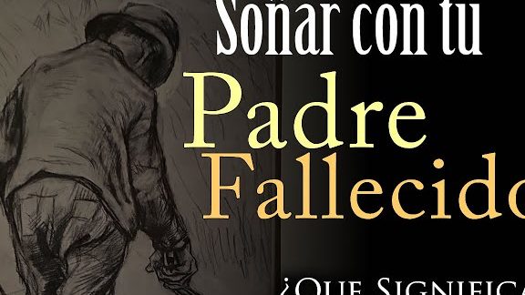 que significa sonar con padre fallecido que te habla