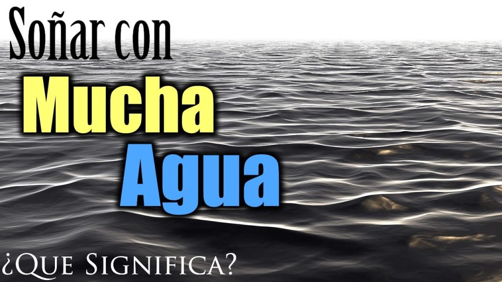 que se significa sonar con mucha agua