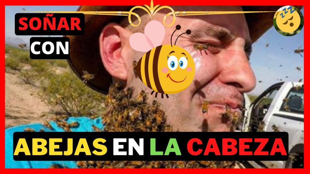 que significa sonar con abejas en la cabeza