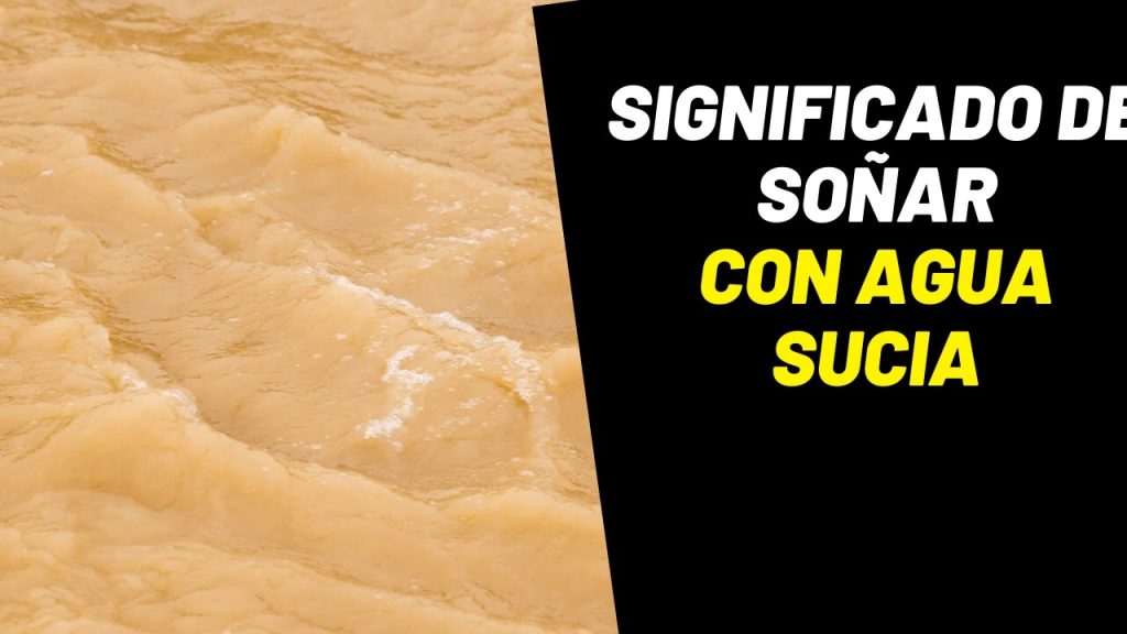 que significa sonar con agua sucia segun la biblia 1