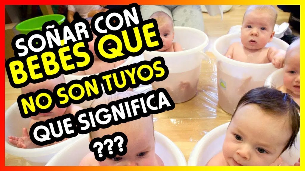 que significa sonar con bebes que no son mios