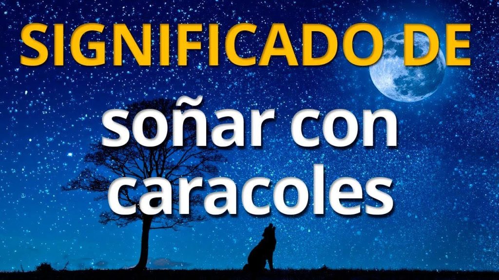 que significa sonar con caracol