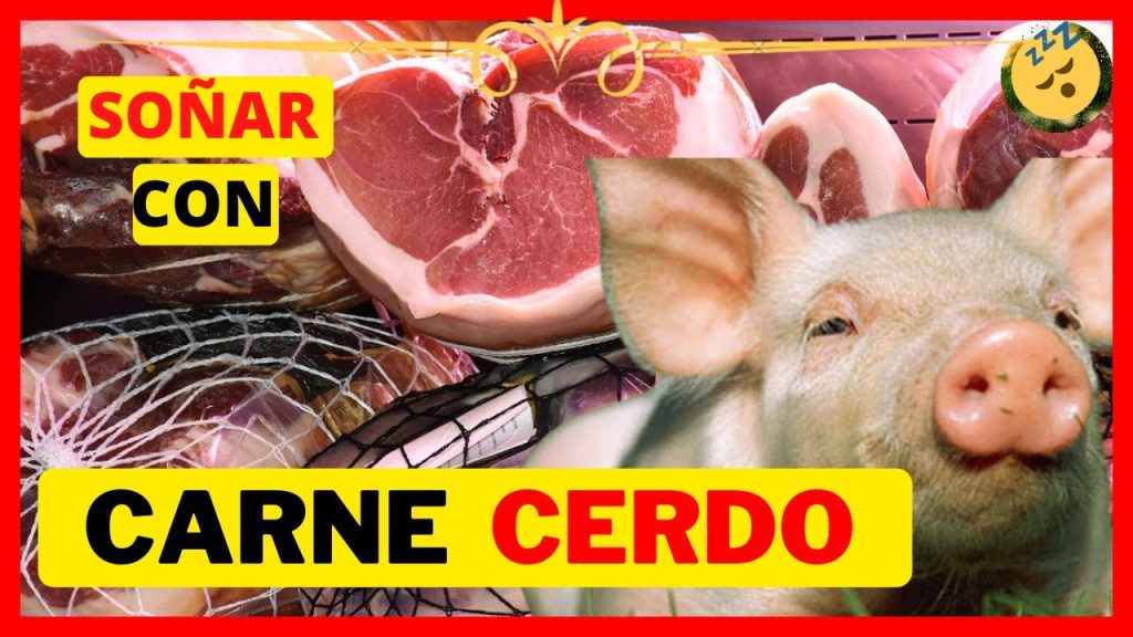 que significa sonar con carne cruda de cerdo