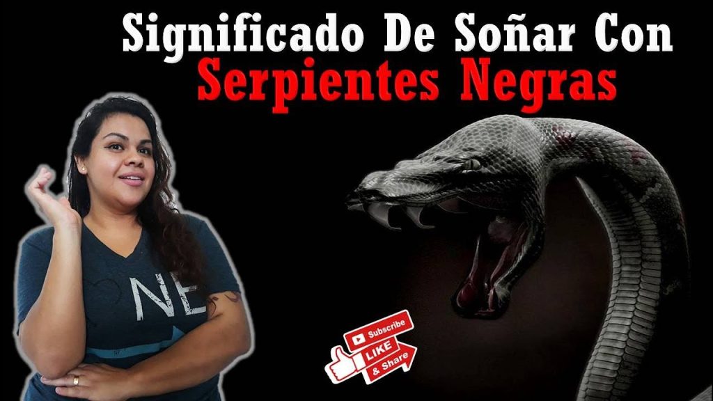 que significa sonar con culebras negras que te persiguen