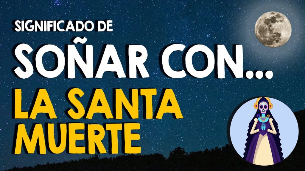 que significa sonar con la santa muerte