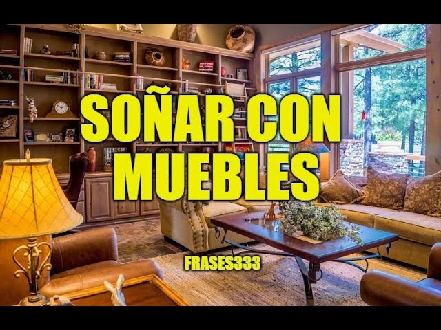 que significa sonar con muebles nuevos