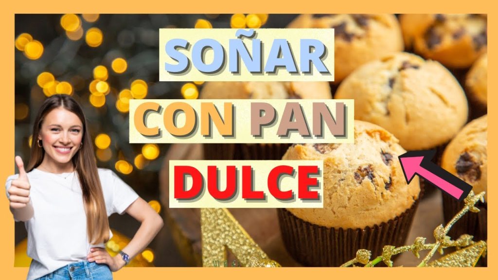 que significa sonar con pan dulce