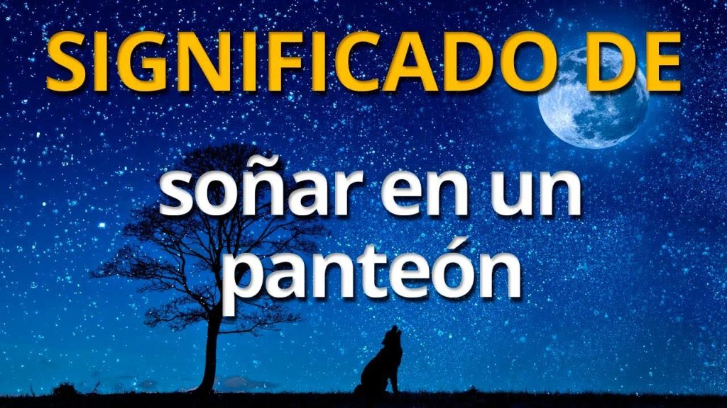 que significa sonar con panteon 1