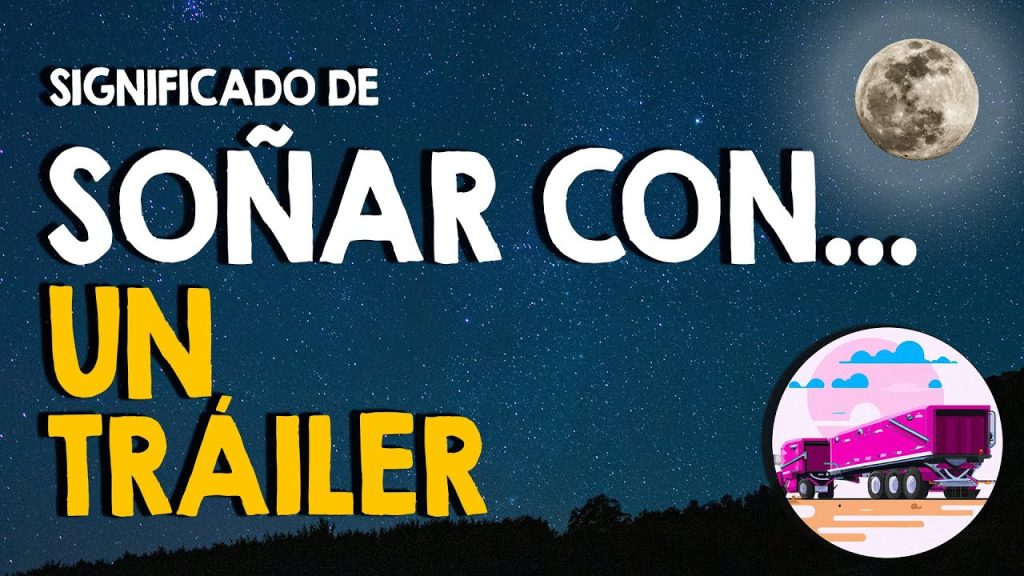 que significa sonar con trailers