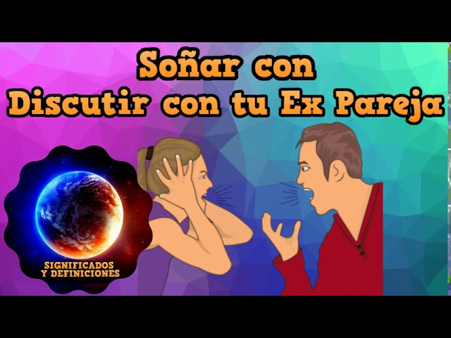 que significa sonar con tu ex enojado