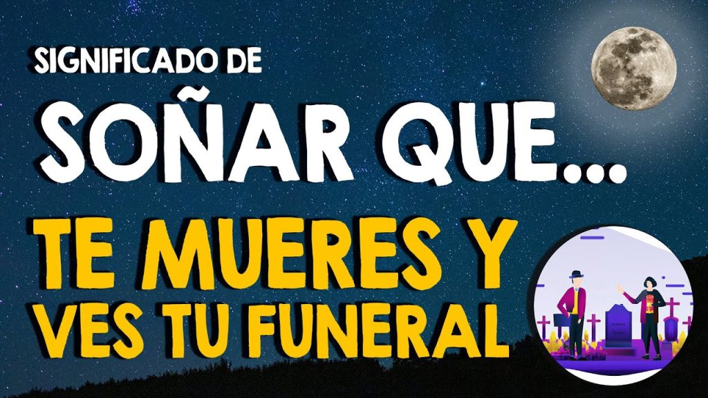 que significa sonar con tu muerte o funeral