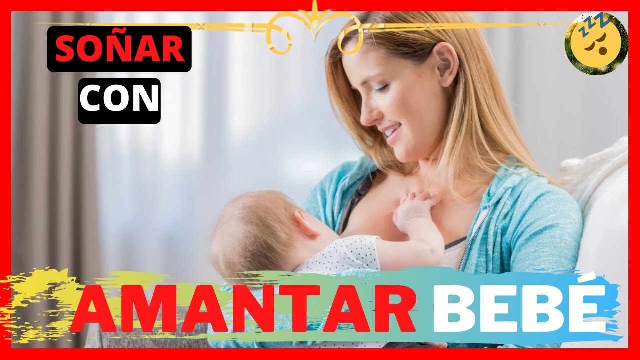  qu significa so ar con un beb amamantando descubre lo que significa