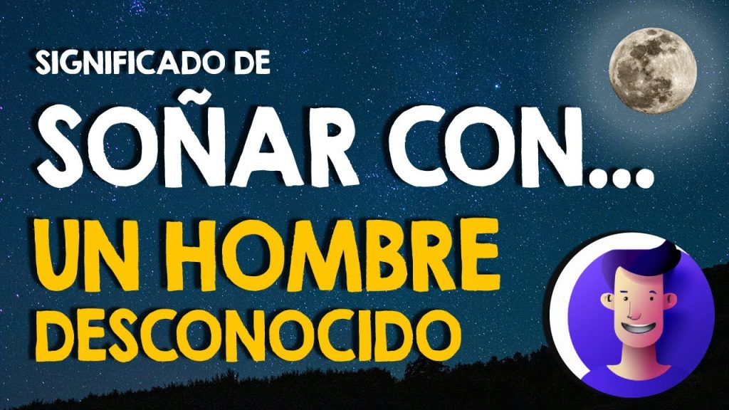 que significa sonar con un hombre desconocido