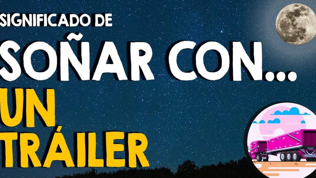 que significa sonar con un trailer