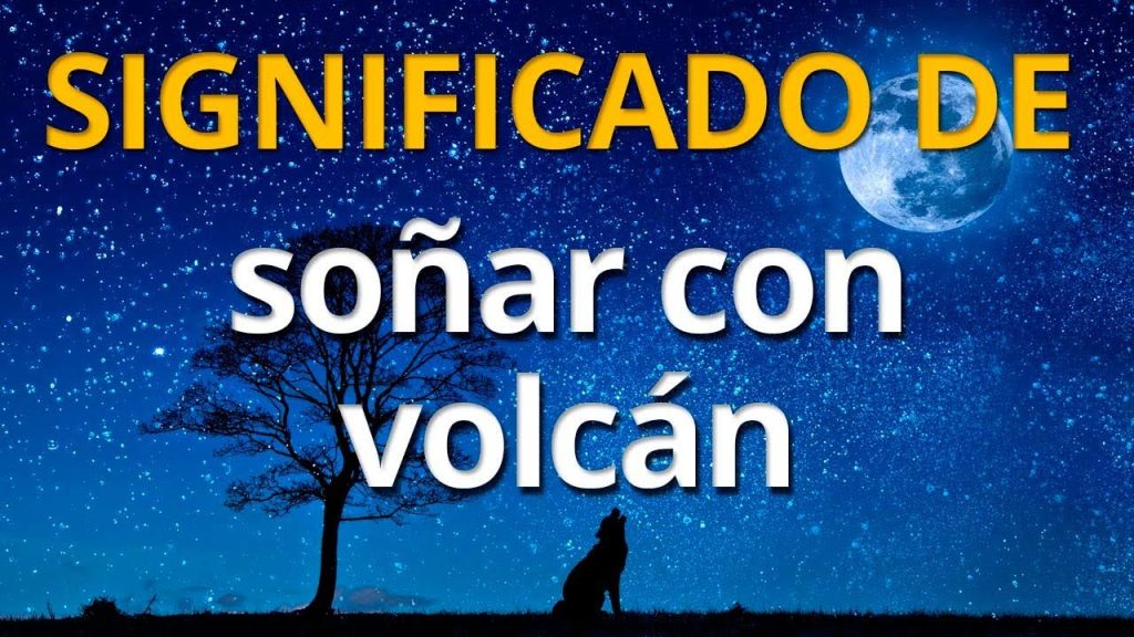 que significa sonar con un volcan 1