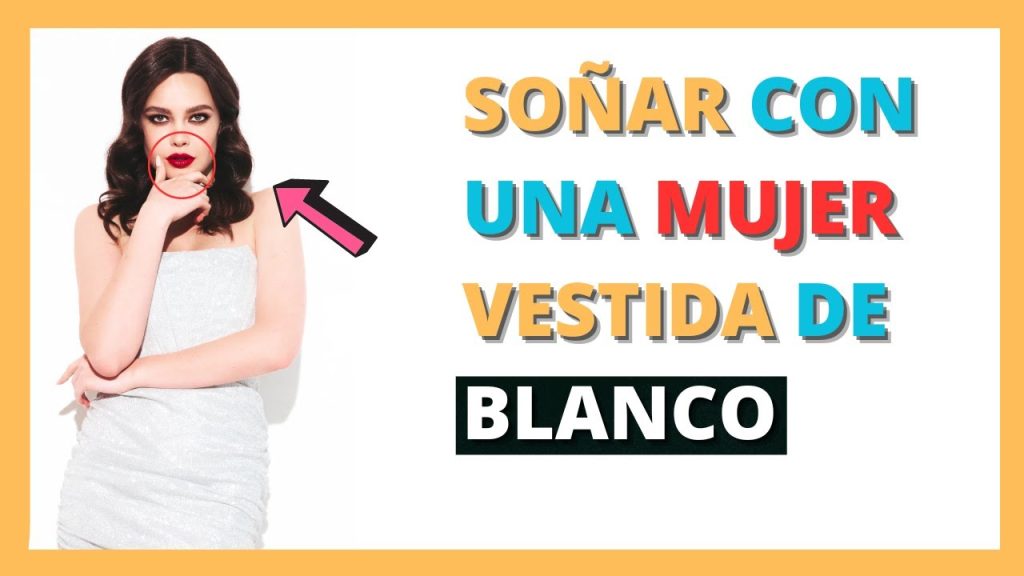 que significa sonar con una mujer vestida de blanco