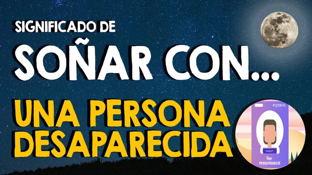 que significa sonar con una persona desaparecida