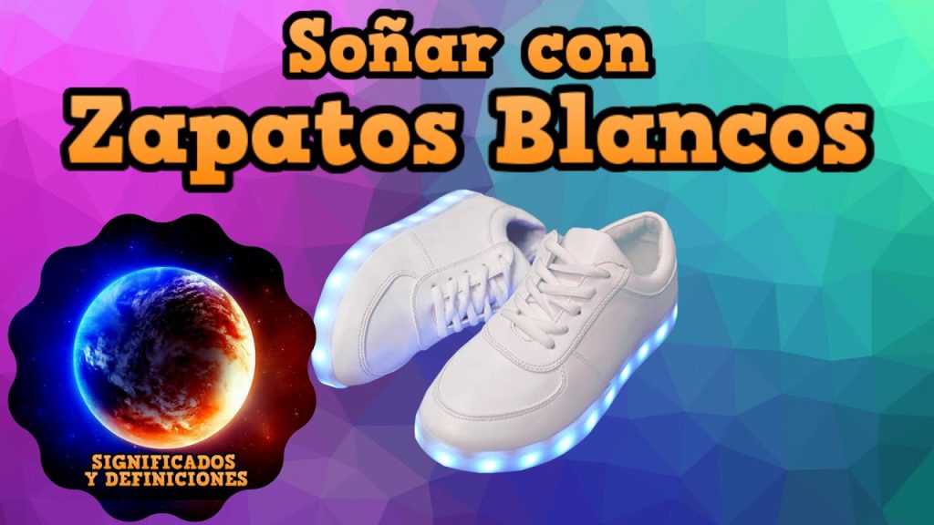 que significa sonar con zapatos blancos