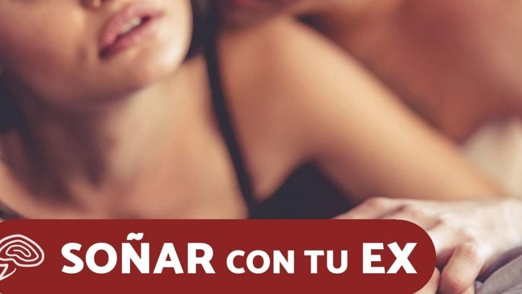 que significa sonar teniendo relaciones con mi ex