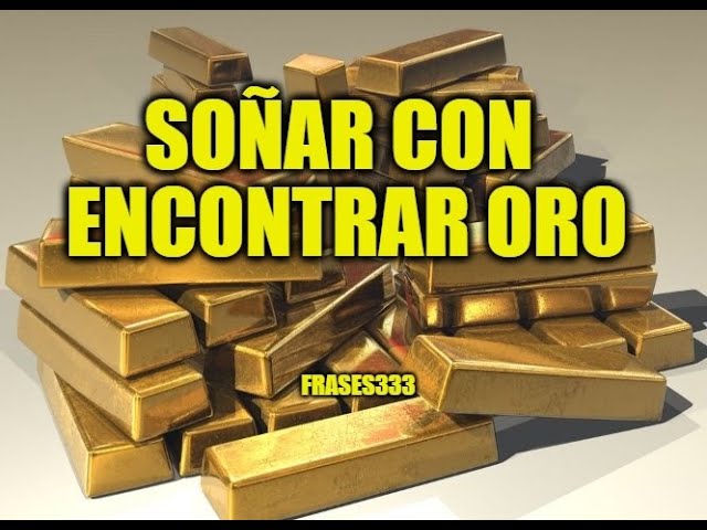 sonar con encontrar oro