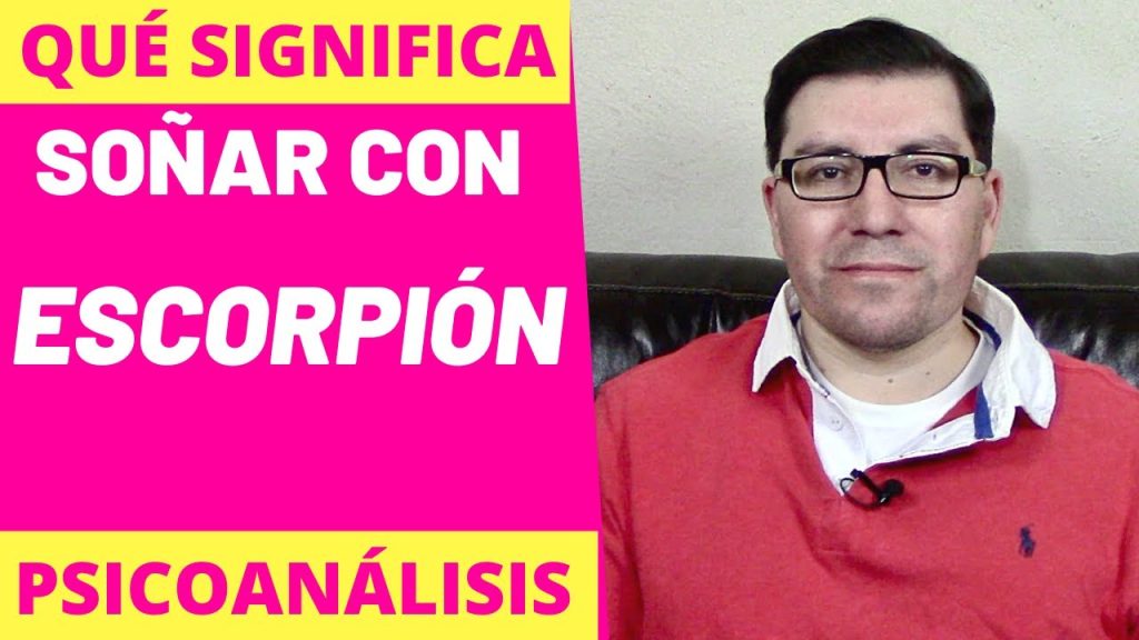 sonar con escorpion psicoanalisis