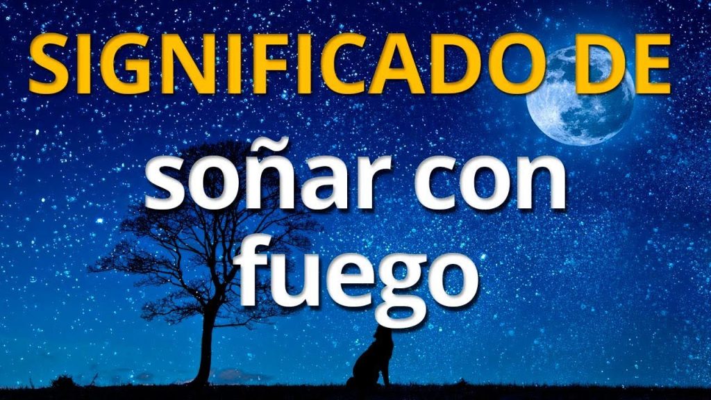 sonar con fuego que significa 1