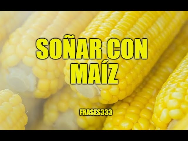 sonar con maiz desgranado