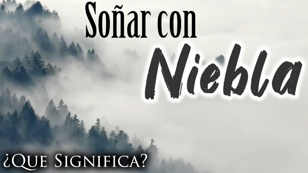 sonar con neblina