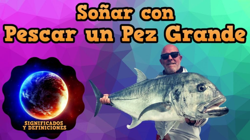 sonar con pescar peces grandes