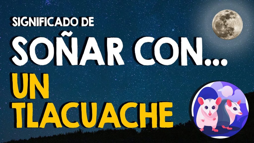 sonar con tlacuaches