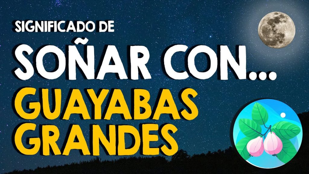 q significa sonar con guayabas