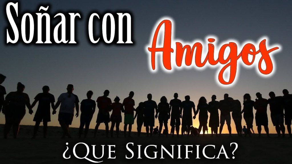 que significa sonar con amigos 1