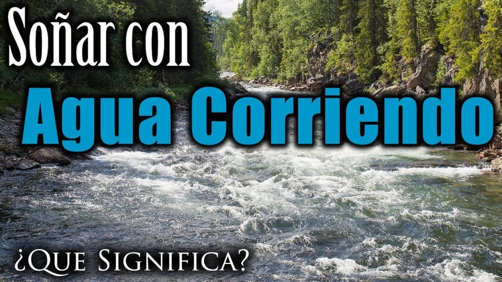 que significa sonar con mucha agua corriendo