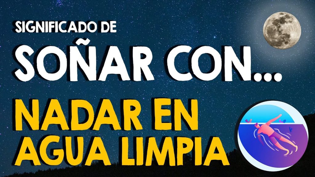 que significa sonar con nadar en agua limpia 2