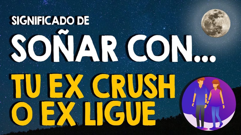 que significa sonar con tu ex ligue