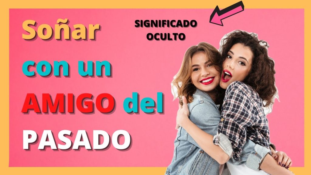 que significa sonar con una amiga del pasado