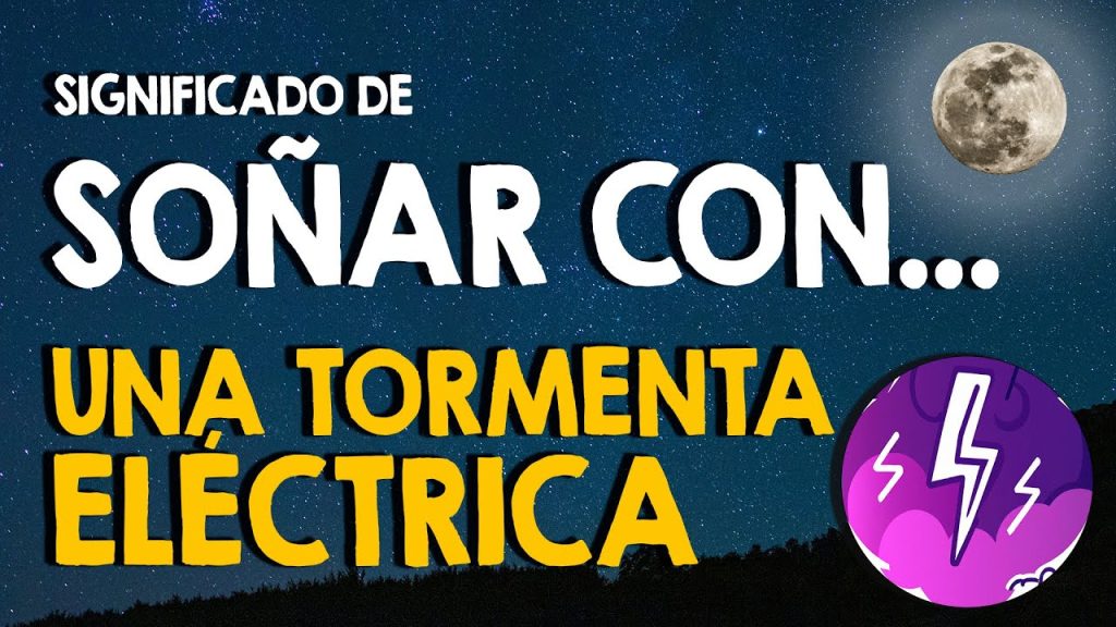 que significa sonar con una tormenta electrica