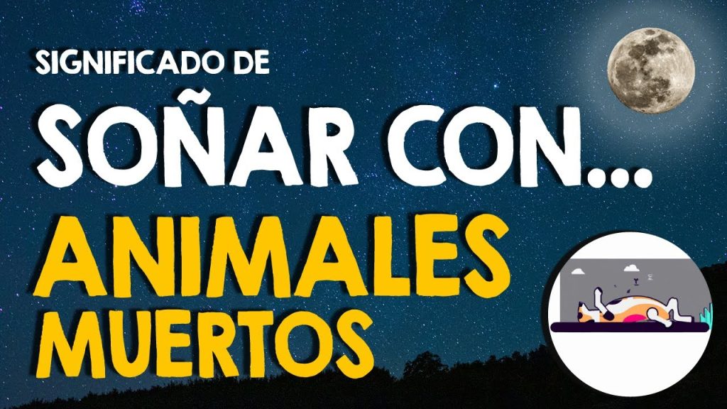 que significa sonar con animales muertos