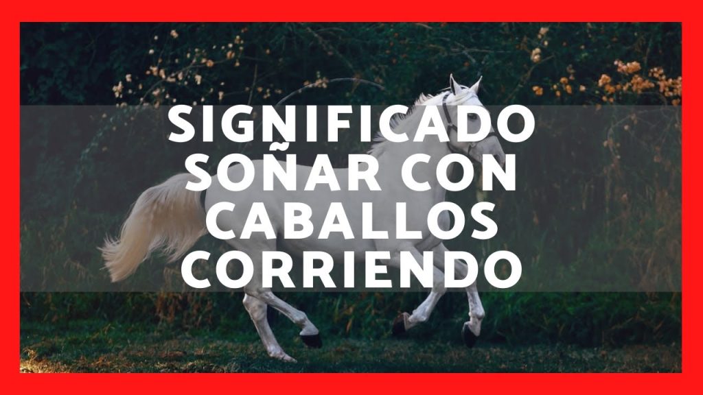 que significa sonar con caballos corriendo