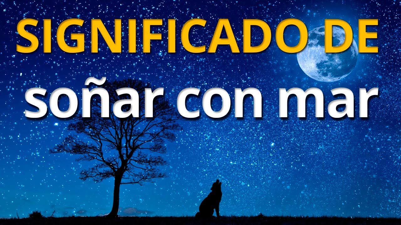 Que significa soñar con el mar