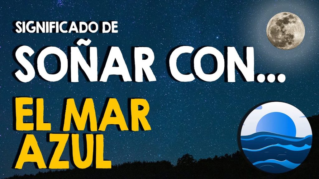 que significa sonar con el mar azul