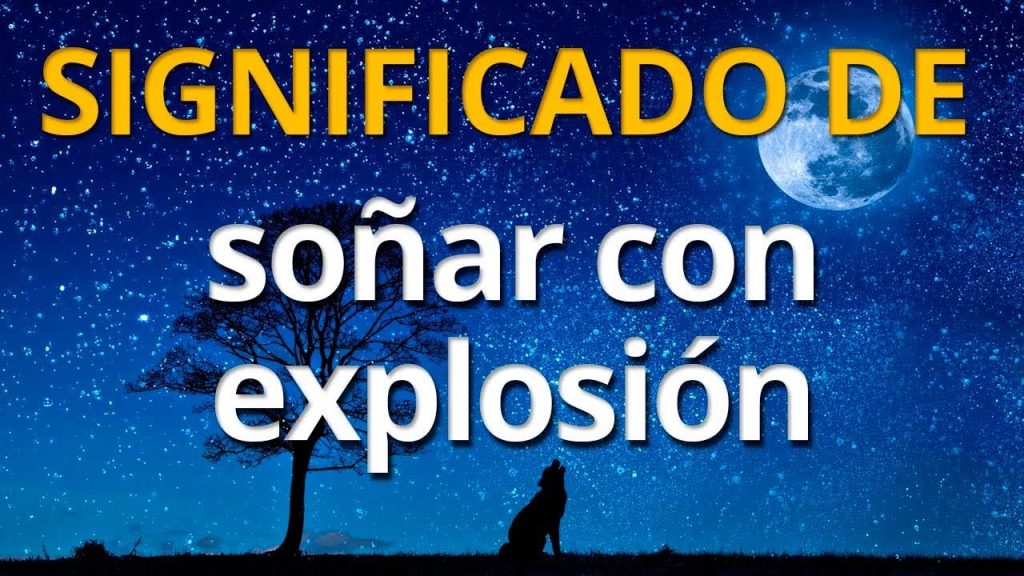 que significa sonar con explosiones