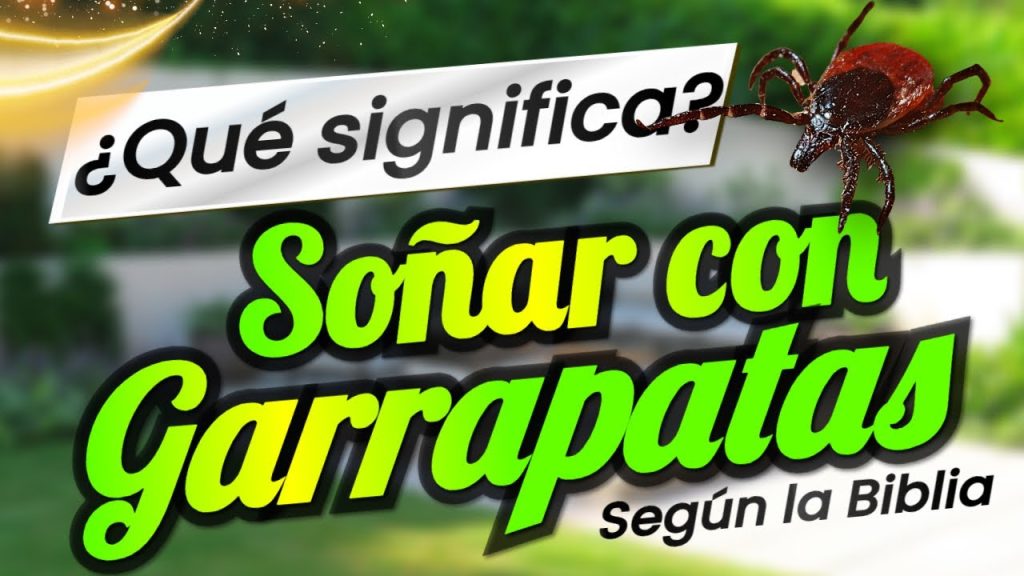 que significa sonar con garrapatas segun la biblia