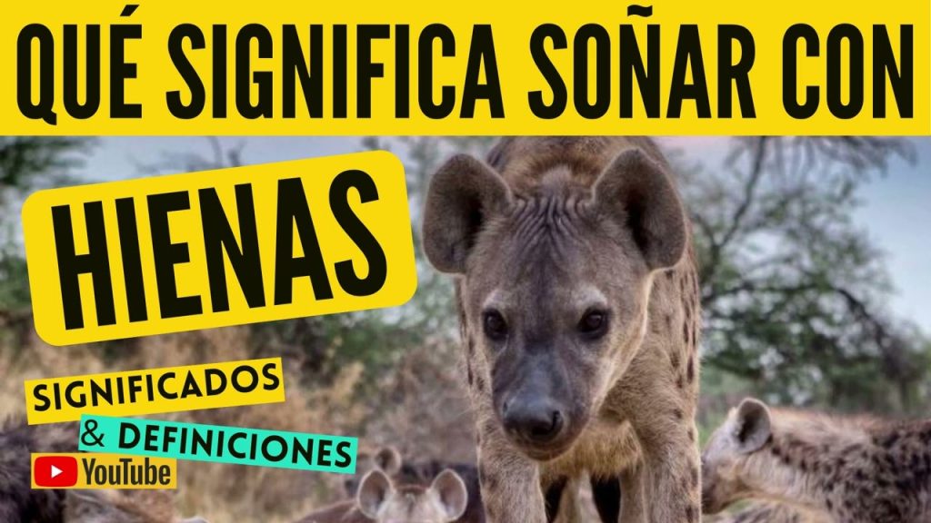 que significa sonar con hienas