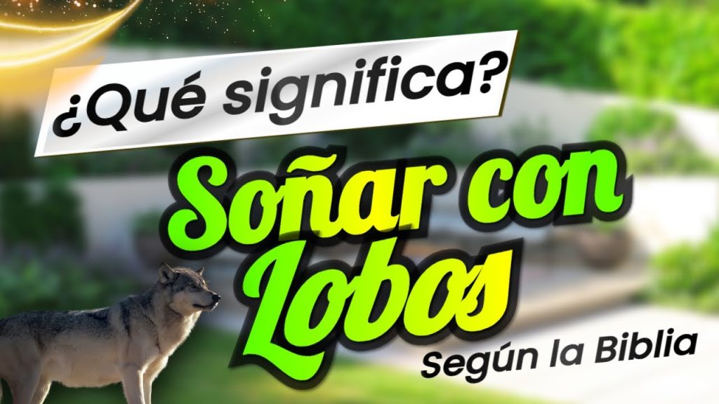 que significa sonar con lobos segun la biblia