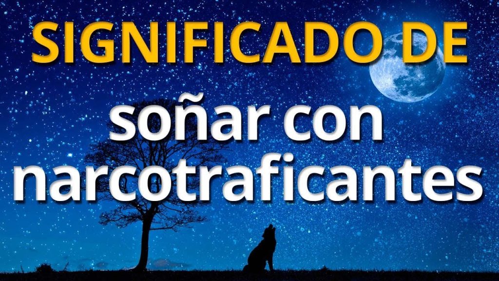 que significa sonar con narcos