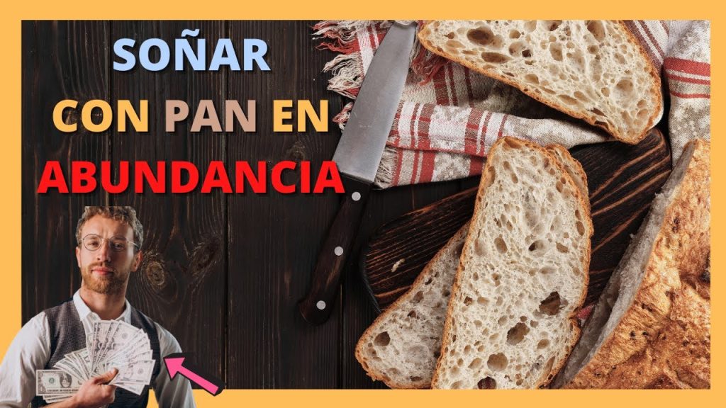 que significa sonar con pan en abundancia