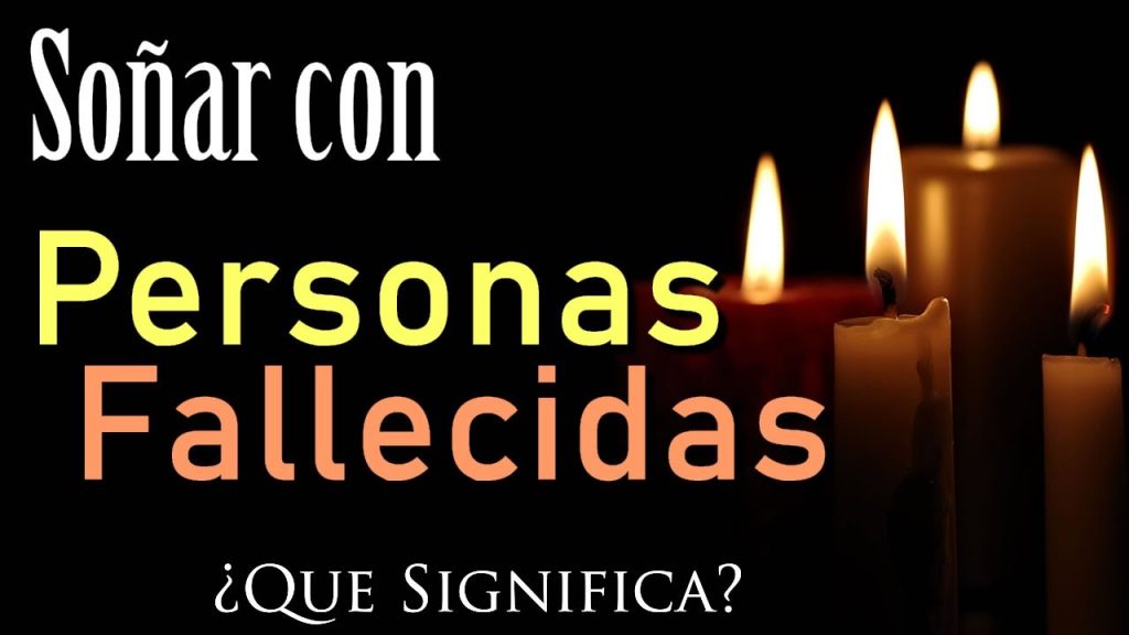 que significa sonar con personas fallecidas