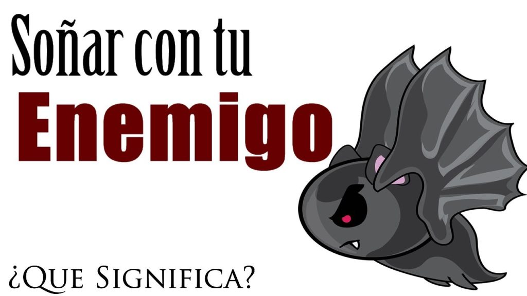 que significa sonar con tu enemiga